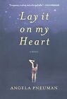 Lay It on My Heart by Pneuman, Angela | Book | condition good