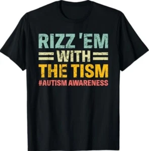 Rizz em with the tism Funny Autism Awareness Kids Women Men T-Shirt - Picture 1 of 3
