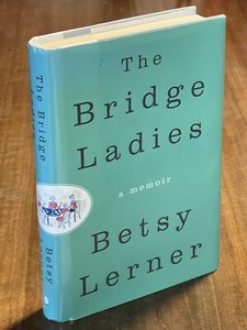 The Bridge Ladies: A Memoir by Betsy Lerner (2016, Hardcover) First Edition