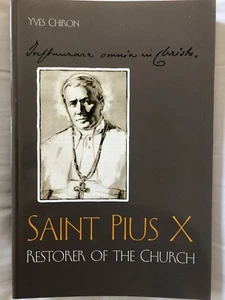 Pope St. Pius X : Restorer of the Church by Yves Chiron (2002, paperback) - Picture 1 of 1