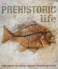 Prehistoric Life The Definitive Visual History Of Life On Eart By Dk B0096de1do