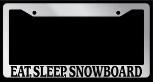 Chrome License Plate Frame "Eat, Sleep, Snowboard" Auto Accessory 748 - Picture 1 of 1
