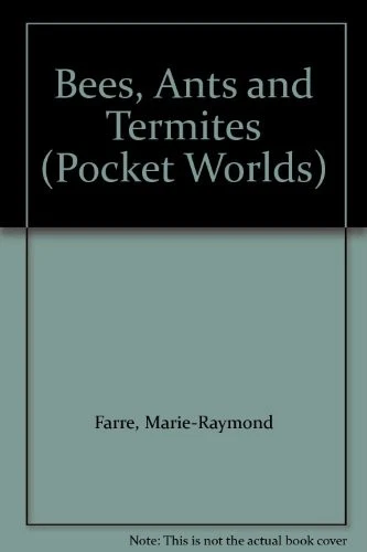 Bees, Ants and Termites (Pocket Worlds)-Marie-Raymond Farre, S.  - Image 1 of 1