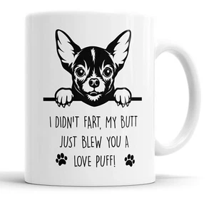 Chihuahua Mug My Butt Just Blew You a Love Puff Mug Pet Cup Funny Dog Gift - Foto 1 di 1