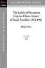 The Ladder Of Success In Imperial China: Aspects Of Social Mobilit - Very Good