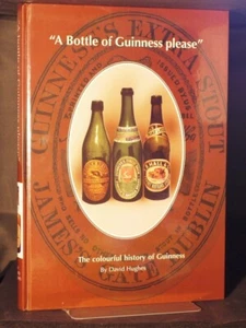 * Rare Signed Ltd Edition * A Bottle of Guinness Please By David Hughes 2006 - Picture 1 of 16