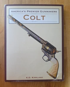 America's Premier Gunmakers: Colt by KD Kirkland - Hardcover - Picture 1 of 5