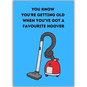 Funny Birthday Card, Favourite Hoover, Getting Old, Age Joke, Housewife, Cleaner - Picture 1 of 8