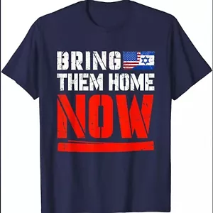 Bring Them Home Now T-Shirt , Bring Them Back Unisex T-Shirt, Unisex T Shirt - Picture 1 of 6
