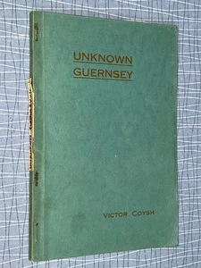 UNKNOWN GUERNSEY - Victor Coysh [1935 1st Ed] SIGNED by Author Channel Islands - Picture 1 of 17