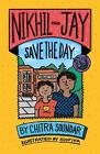 Nikhil and Jay Save the Day by Chitra Soundar Paperback Book