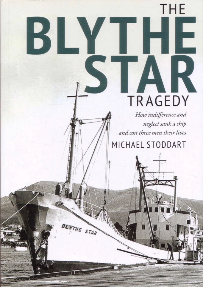The Blythe Star Tragedy How indifference and neglect sank a ship BOOK Tasmania - image 1 of 1