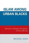 Michael Nash Islam among Urban Blacks (Hardback)