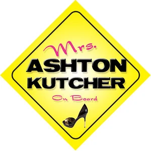 Mrs Ashton Kutcher On Board Novelty Car Sign - Picture 1 of 1