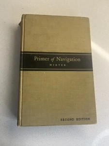 PRIMER OF NAVIGATION by George W. Mixter (1944 - 2nd Edition - HC - Illustrated) - Bild 1 von 12