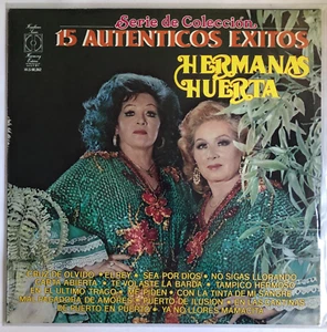 HERMANAS HUERTA -15 AUTENTICOS EXITOS- 1991 MEXICAN LP, TRANSLUCENT, RANCHERAS - Picture 1 of 5