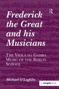 Frederick the Great and his Musicians: The Viola da Gamba Music of the Berlin Sc - Picture 1 of 1