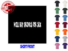 Graphic T Shirt Will Buy Drinks For Sex S M L XL 2XL 3XL Gildan Brand