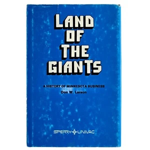 Land of the Giants A History of Minnesota Business Don W Larson SIGNED by Author - Foto 1 di 5