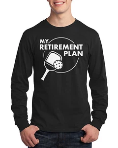 My Retirement Plan Pickleball Men's Long Sleeve T-Shirt Funny - Picture 1 of 9