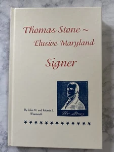 THOMAS STONE: ELUSIVE MARYLAND SIGNER By John M Wearmouth Hardcover - Picture 1 of 2