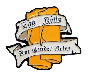 EGG ROLLS NOT GENDER ROLES ENAMEL PIN BY TOXIC TOAST RECORDS - Picture 1 of 1