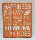 Beach Wood Wall Hanging Sign Happiness is the Sand Between My Toes Sunburn Nose