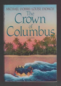The Crown of Columbus by Michael Dorris & Louise Erdrich (1991 1st Ed. HC w. DJ) - Picture 1 of 11