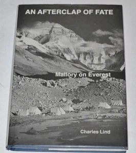 * SIGNED * Charles Lind An Afterclap of Fate Mallory on Everest 2006 - Imagen 1 de 4