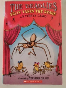The Deadlies Ser.: Felix Takes the Stage by Kathryn Lasky (2011, Trade... - Picture 1 of 3