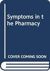 Symptoms in the Pharmacy: A Guide to the Manageme... by Blenkinsopp, A Paperback