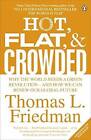 Hot Flat And Crowded Why The World Needs A Gree