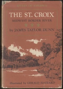 The St. Croix: Midwest Border River by James Taylor Dunn (1965) SIGNED HD/DJ 1ST - Picture 1 of 6
