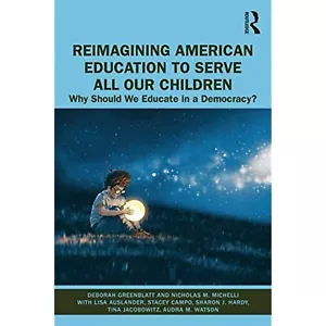 Reimagining American Education to Serve All Our Children: Why Should We Educate - Picture 1 of 1