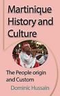 Martinique History and Culture: The People origin and Custom by Dominic ...