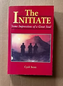The INITIATE: Some Impressions of a Great Soul by Cyril Scott - Trade Paperback - Picture 1 of 2
