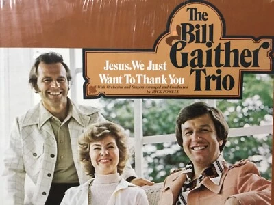 The BILL GAITHER TRIO Jesus, we just want to thank you Grammy winner MINT LP+CD - Image 1 of 4
