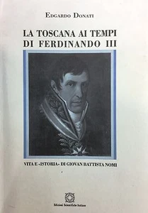 (Toscana) E. Donati - LA TOSCANA AI TEMPI DI FERDINANDO II - ESI 1999 - Imagen 1 de 1