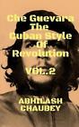 Che Guevara The Cuban Style of Revolution Vol. 2 by Abhilash Chaubey Paperback B