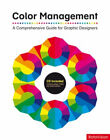 Color Management : A Comprehensive Guide for Graphic Designers Pa