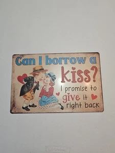 Posso prendere in prestito un bacio? Insegna in metallo dall'aspetto rustico 8x12 vecchia moda - Foto 1 di 5