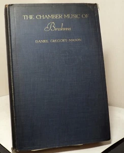 The Chamber Music of Brahms by Daniel Gregory Mason - 1933 - ex-library - Foto 1 di 2