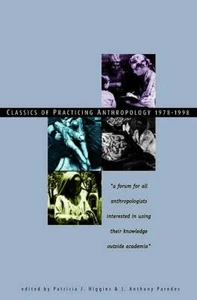 Classics of Practicing Anthropology, 1978-1998 (2000, Trade Paperback) - Picture 1 of 1