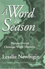 A Word in Season: Perspectives on Christian Wo... by Newbigin, Lesslie Paperback