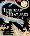 Legendary Creatures: Mythical Beasts And Spirits From Around The World - Auerbac