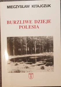 Polish book BURZLIWE DZIEJE POLESIA Mieczyslaw Kitajczuk Paperback 2002 - Bild 1 von 4