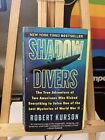 Shadow Divers  Robert Kurson, P/B, 2005, True Adventure, Ww2 U-Boat.