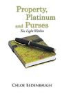 Property, Platinum And Purses: The Light Within By Bedenbaugh, Chloe -Paperback