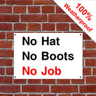 No Hat No Boots No Job Sign Cons008 Waterproof Solvent Resistant Notices