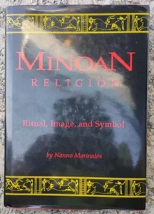 MINOAN Religion: Ritual Image and Symbol Marinatos By: Nanno Marinatos HBDJ 1993 - Picture 1 of 3